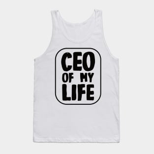 CEO of My Life Tank Top